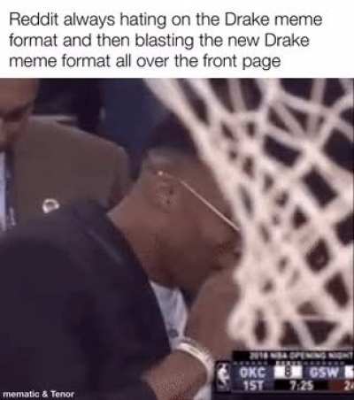 Drake is pretty memeable tbh