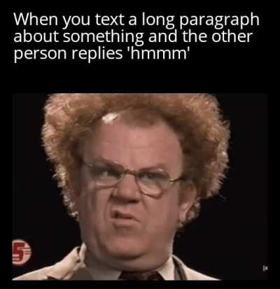Does anybody know what to reply to hmmm?
