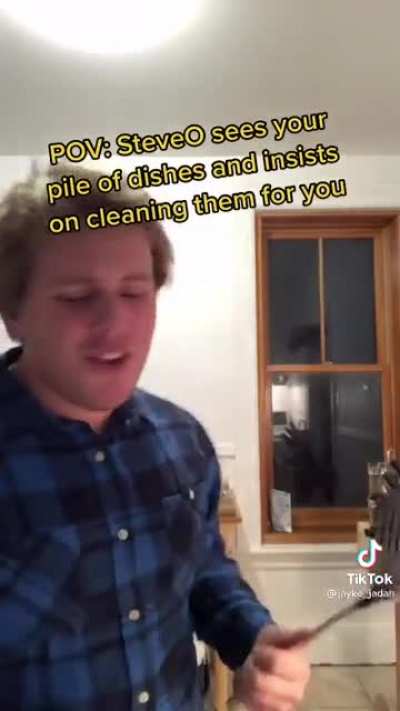 Steve-O insists, he must clean your dishes