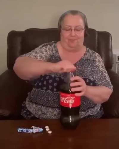Putting Mentos on Coke knowing what happens