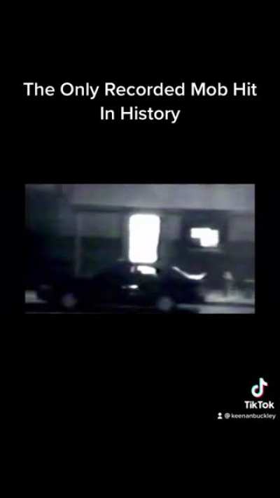 The Only Recorded Mob Hit In History
