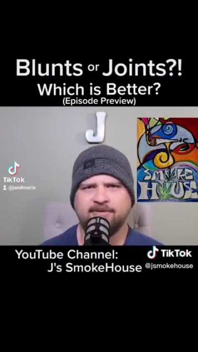 Blunts vs Joints! From an old Episode