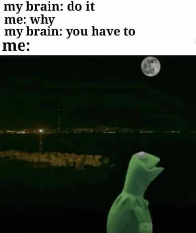 I have to do it