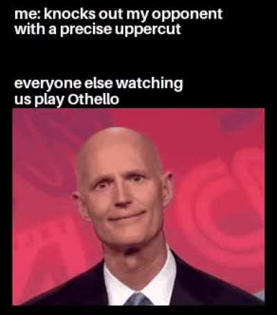 You Just have to outsmart the opponent