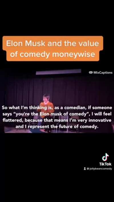 Elon musk tells you the money value of comedy