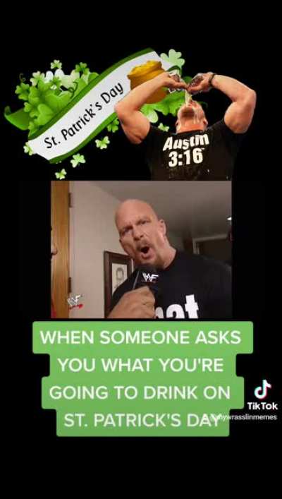 When someone asks you what you're going to drink on St. Patrick's Day ?