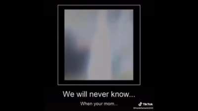 i guess we'll never know