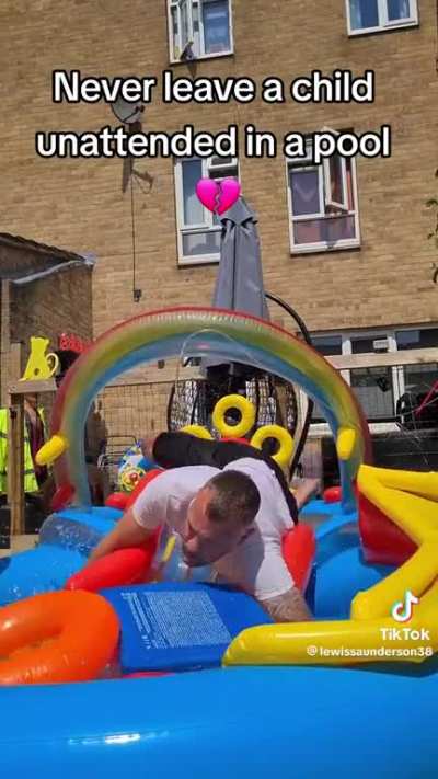 Never leave a child unattended in a pool ?