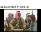 Speak English, please! ?