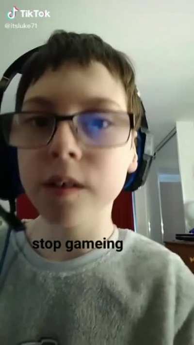 stop gameing