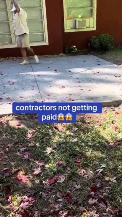 Contractor tears up the work that he did because customer says that it was done wrong