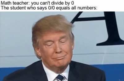 0/0 doesn't exist mathematically nevertheless