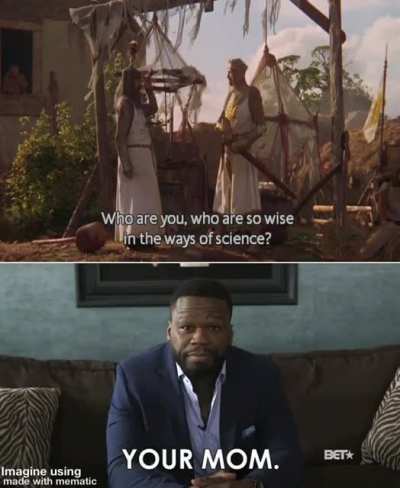 Your mom is so wise in the ways of science