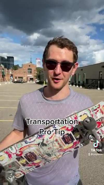 You’re always faster with a skateboard