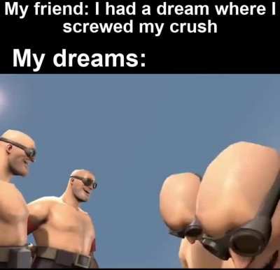 I’m my opinion my dream is way better
