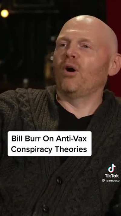 Bill Burr on anti-vax conspiracy theories