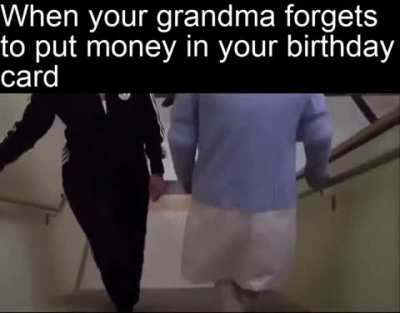 I don’t care if it was your Alzheimer’s nana