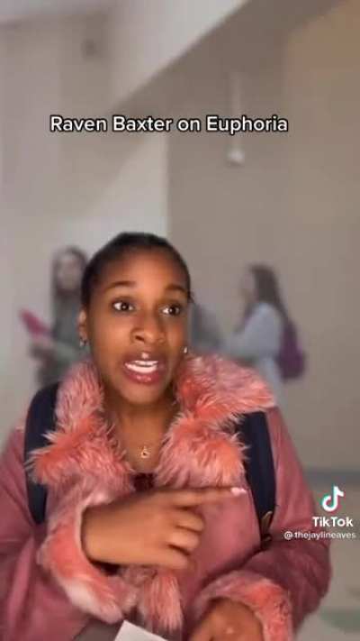 If Raven Baxter was on Euphoria.