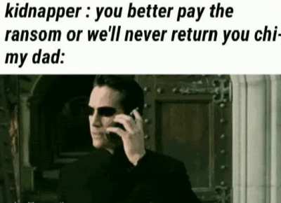 "one less problem to handle", Dad
