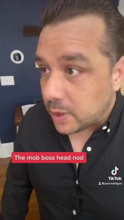 The mob boss head nod