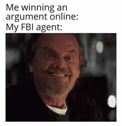He is always watching