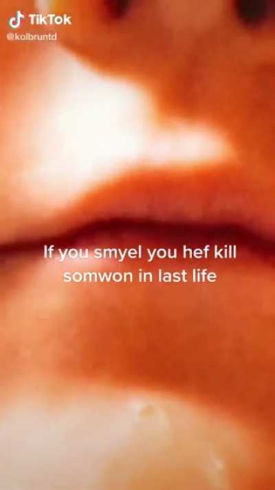 OMG i killed someone in my last life??