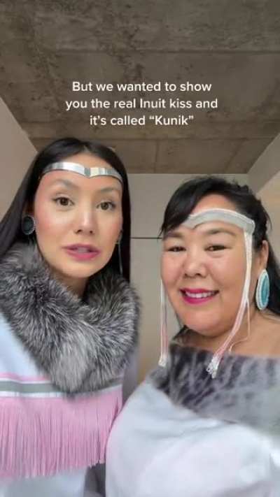 Inuit kisses are not so much rubbing noses as sniffing someone you love -- their nose, cheeks, forehead -- in a nuzzily show of affection.