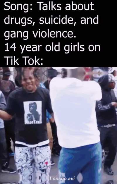 Tik Tok be like