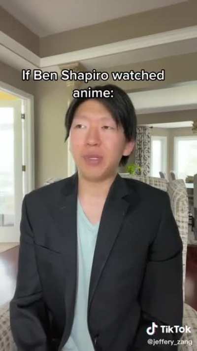 If Ben Shapiro starts watching anime ?