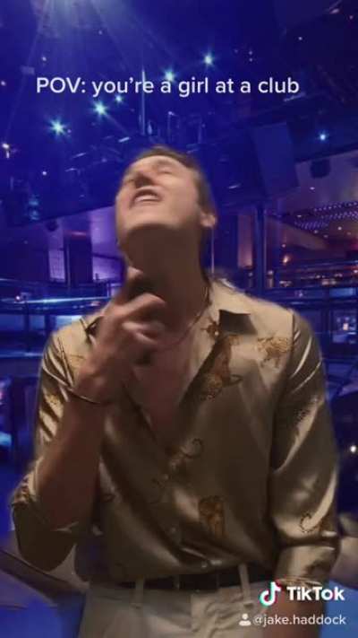 POV: you’re a girl at a club