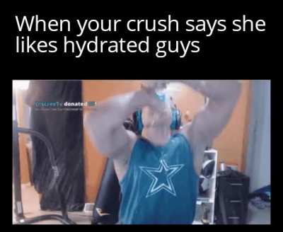 Fuck rich guys it's all about being hydrated