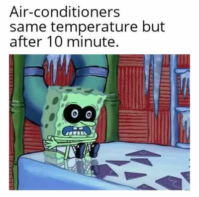 Did someone changed Temp on AC cuz it's Cold AF.