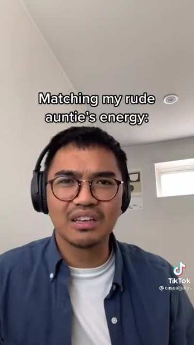 Matching rude aunt's energy