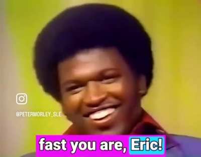 Eric thought he was a DOG ?