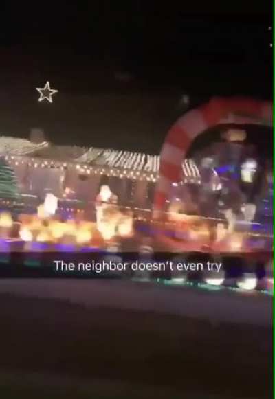 The neighbors just quit trying