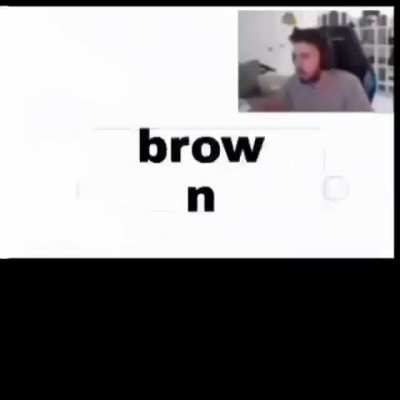 Brown
