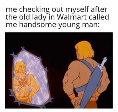 Oh stop it I'm not that handsome *what if I am*