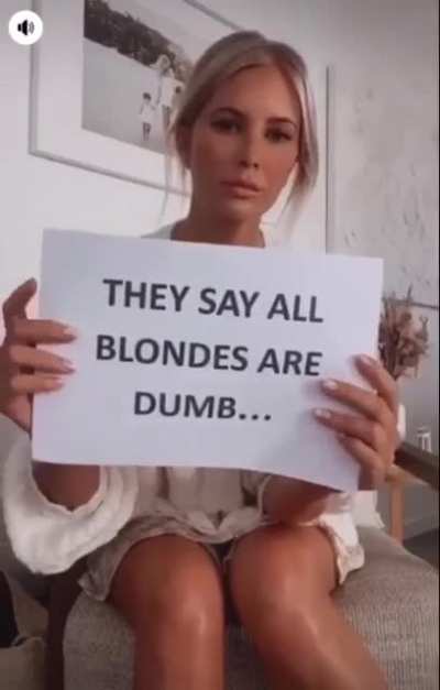 They say blondes are dumb.... ?‍♀️?