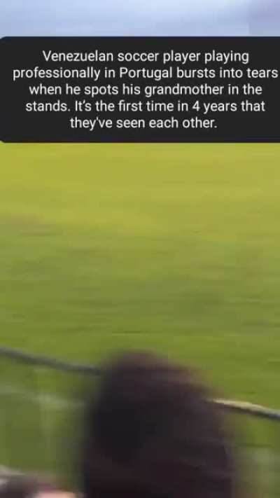 I LOVE YOU GRANDMA: Venezuelan soccer player playing professionally in Portugal bursts into tears when he spots his grandmother in the stands. It's the first time in 4 yrs that they've seen each other The way his teammates come over. (?:Margarita Villa)