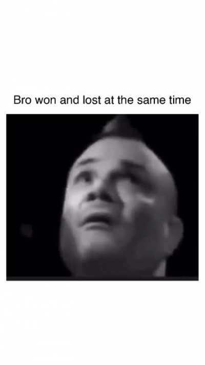 Bro won but at what cost. ?