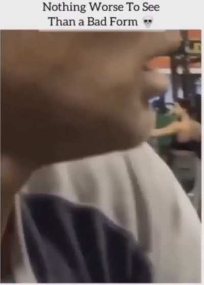 Nothing Worse To See Than A Bad Form