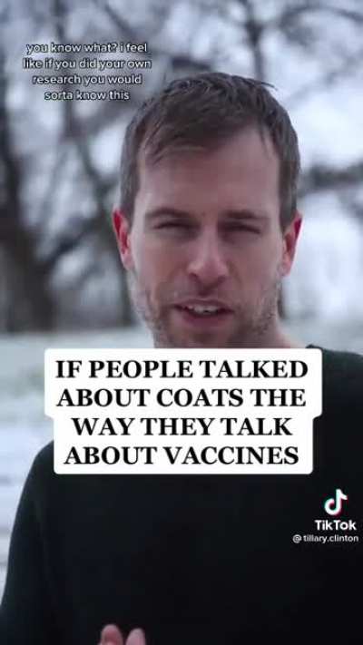 If people talked about coats the way they talk about vaccines