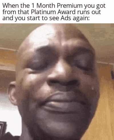 It was fun... While it lasted. Till we meet again Reddit Premium...