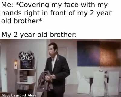 "I was here all along, bro!"