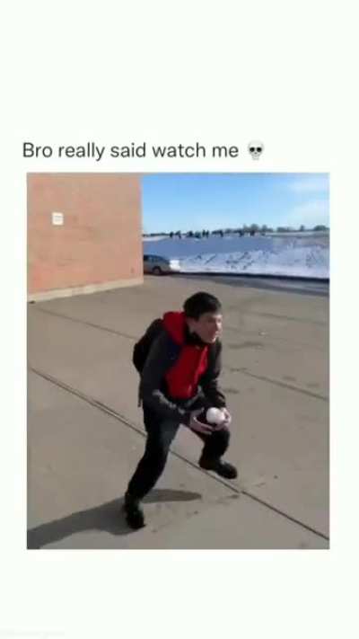 Bro really said watch me ?