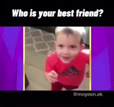 Who is your best friend?