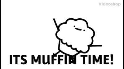 It's muffin time fam