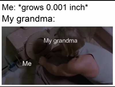 Grandma, you have to trust me. please!