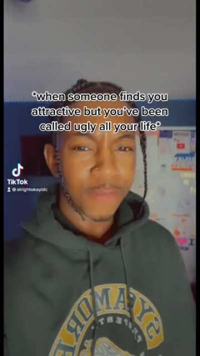 I always assume someone is trying to set me up when they find me attractive ?