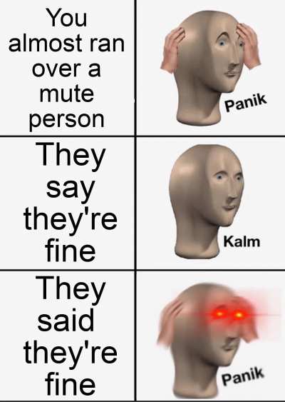 *Confused Screaming*